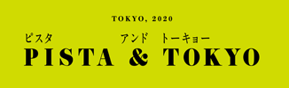PISTA＆TOKYO